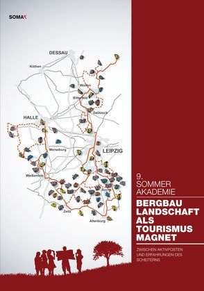Dokumentation Sommerakademie 2011 „Bergbaulandschaft als Tourismusmagnet“ Zwischen Aktivposten und Erfahrungen des Scheiterns