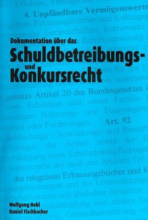 Dokumentation über das neue Schuldbetreibungs- und Konkursrecht von Fischbacher,  Daniel, Gähwiler,  Urs, Hohl,  Wolfgang