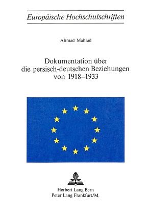 Dokumentation über die persisch-deutschen Beziehungen von 1918-1933 von Mahrad,  Ahmad
