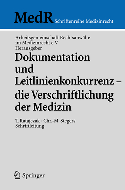 Dokumentation und Leitlinienkonkurrenz – die Verschriftlichung der Medizin von Baxhenrich,  B., Classen,  S., Dautert,  I., Figgener,  L., Follmann,  M., Jorzig,  A., Kienzle,  H.F., Pohlmann,  N., Ratajczak,  T., Stegers,  C.-M., Taupitz,  J., Uphoff,  R.