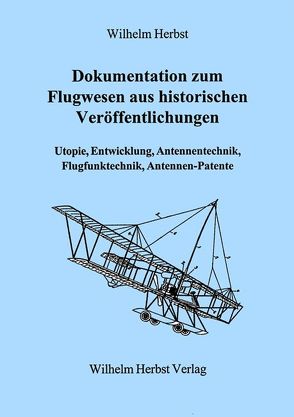 Dokumentation zum Flugwesen aus historischen Veröffentlichungen von Herbst,  Wilhelm