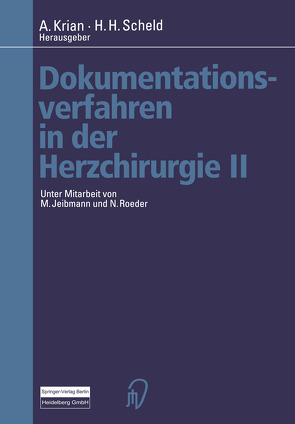 Dokumentationsverfahren in der Herzchirurgie II von Jeibmann,  M., Krian,  A., Roeder,  N., Scheld,  H. H.