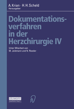 Dokumentationsverfahren in der Herzchirurgie IV von Krian,  A., Scheld,  H. H.