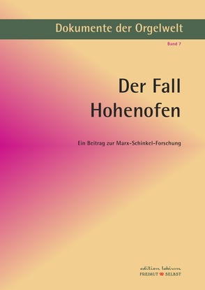 Dokumente der Orgelwelt / Der Fall Hohenofen von Bergelt,  Wolf