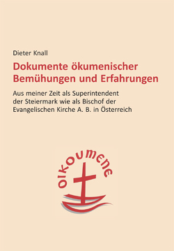 Dokumente ökumenischer Bemühungen und Erfahrungen von Knall,  Dieter, Schwarz,  Karl W.