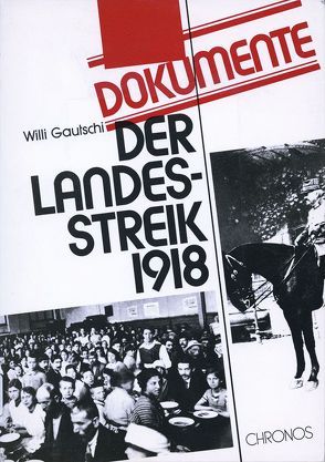 Der Landesstreik 1918 von Gautschi,  Willi