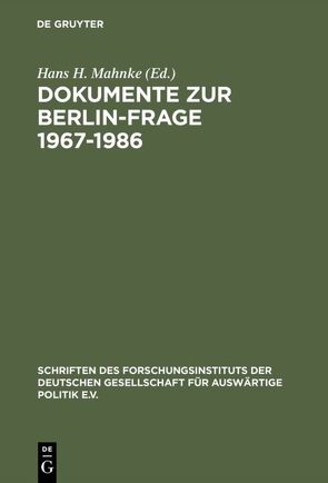 Dokumente zur Berlin-Frage 1967–1986 von Mahnke,  Hans H.