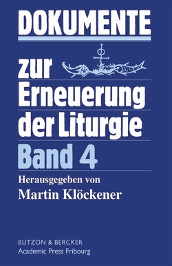 Dokumente zur Erneuerung der Liturgie von Klöckener,  Martin, Rennings,  Heinrich