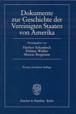 Dokumente zur Geschichte der Vereinigten Staaten von Amerika. von Bergmann,  Marcus, Schambeck,  Herbert, Widder,  Helmut