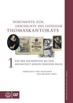 Dokumente zur Geschichte des Leipziger Thomaskantorats von Maul,  Michael