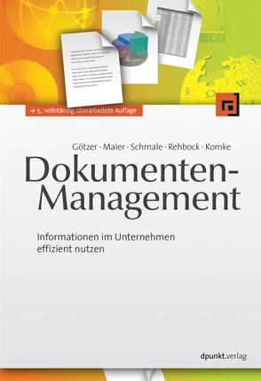 Dokumenten-Management von Götzer,  Klaus, Komke,  Torsten, Maier,  Berthold, Rehbock,  Klaus, Schmale,  Ralf