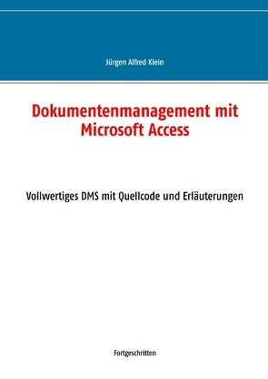 Dokumentenmanagement mit Microsoft Access von Klein,  Jürgen Alfred