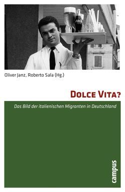 Dolce Vita? von Bernhard,  Patrick, Chirico,  Rosaria, Dipper,  Christof, Galster,  Sonja, Haug,  Sonja, Janz,  Oliver, Möhring,  Maren, Pichler,  Edith, Richter,  Hedwig, Sala,  Roberto, Schönau,  Birgit, Sciarrone,  Rocco, Severin-Barboutie,  Bettina, Sparschuh,  Olga, Storti,  Luca