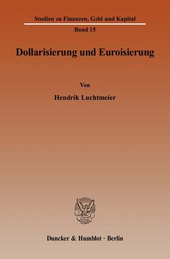 Dollarisierung und Euroisierung. von Luchtmeier,  Hendrik