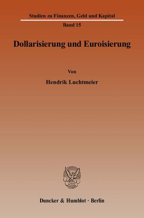 Dollarisierung und Euroisierung. von Luchtmeier,  Hendrik