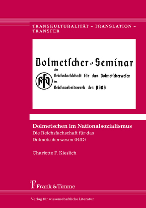 Dolmetschen im Nationalsozialismus von Kieslich,  Charlotte P.