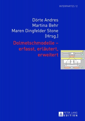 Dolmetschmodelle – erfasst, erläutert, erweitert von Andres,  Dörte, Behr,  Martina, Dingfelder Stone,  Maren