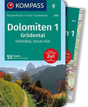 KOMPASS Wanderführer Grödental, Villnößtal, Seiser Alm, Herausragende Dolomiten, 55 Touren von Moczynski,  Raphaela