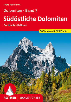 Dolomiten Band 7 – Südöstliche Dolomiten von Hauleitner,  Franz