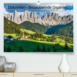 Dolomiten – Bezaubernde Giganten (Premium, hochwertiger DIN A2 Wandkalender 2023, Kunstdruck in Hochglanz) von Ferrari,  Sascha