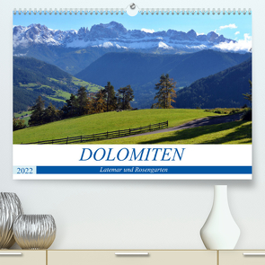 Dolomiten – Latemar und Rosengarten (Premium, hochwertiger DIN A2 Wandkalender 2022, Kunstdruck in Hochglanz) von Franz,  Ingrid