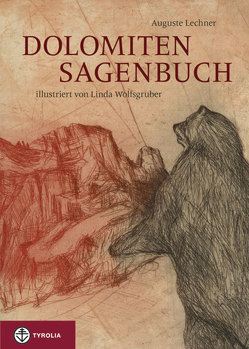 Dolomiten-Sagenbuch von Lechner,  Auguste, Wolfsgruber,  Linda