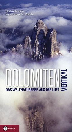 Dolomiten vertikal von Ackermann,  Ulrich, Runggaldier Moroder,  Ingrid