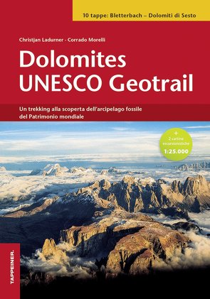 Dolomites Unesco Geotrail von Ladurner,  Christjan, Morelli,  Corrado