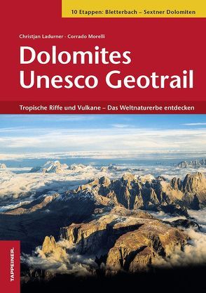 Dolomites UNESCO Geotrail II – Bletterbach – Sextner Dolomiten (Südtirol) von Ladurner,  Christjan, Morelli,  Corrado
