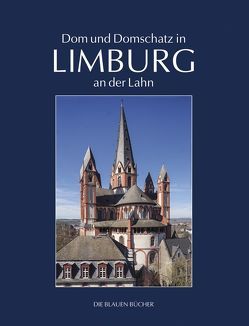 Dom und Domschatz in Limburg von Benecke,  Michael, Kloft,  Matthias Theodor, Schawe,  Marcel