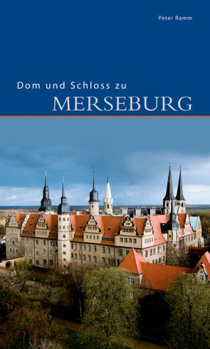 Dom und Schloss zu Merseburg von Ramm,  Peter