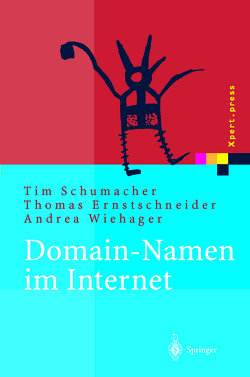 Domain-Namen im Internet von Ernstschneider,  Thomas, Schumacher,  Tim, Wiehager,  Andrea
