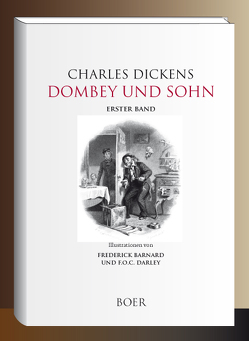 Dombey und Sohn, Band 1 von Barnard,  Frederick, Darley,  Felix Octavius Carr, Dickens,  Charles, Kolb,  Carl