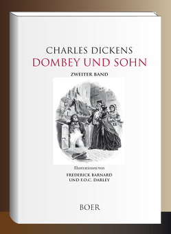 Dombey und Sohn, Band 2 von Barnard,  Frederick, Darley,  Felix Octavius Carr, Dickens,  Charles, Kolb,  Carl