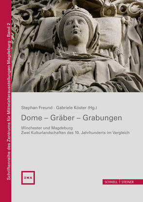 Dome – Gräber – Grabungen von Freund,  Stephan, Köster,  Gabriele