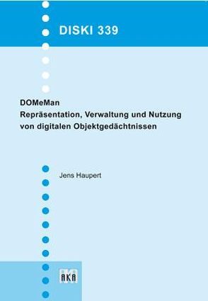 DOMeMan: Repräsentation, Verwaltung und Nutzung von digitalen Objektgedächtnissen von Haupert,  Jens