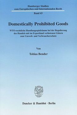 Domestically Prohibited Goods. von Bender,  Tobias
