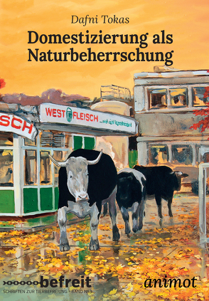 Domestizierung als Naturbeherrschung von Kiewert,  Hartmut, Lau,  Daniel, Tokas,  Dafni