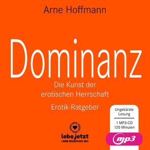 Dominanz – Die Kunst der erotischen Herrschaft | Erotischer Hörbuch Ratgeber MP3CD von Blum,  Veruschka, Hoffmann,  Arne