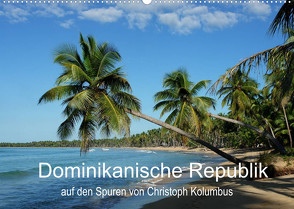 Dominikanische Republik auf den Spuren von Cristoph Kolumbus (Wandkalender 2022 DIN A2 quer) von Wenske,  Steffen