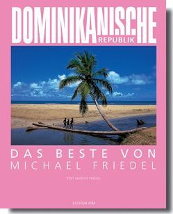 Dominikanische Republik – Das Beste von Michael Friedel von Friedel,  Michael