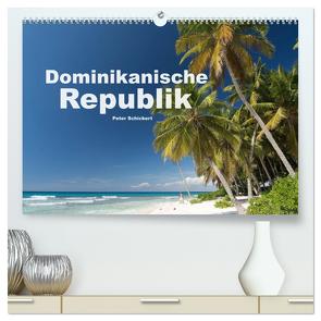 Dominikanische Republik (hochwertiger Premium Wandkalender 2024 DIN A2 quer), Kunstdruck in Hochglanz von Schickert,  Peter