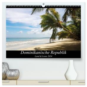 Dominikanische Republik Land & Leute (hochwertiger Premium Wandkalender 2024 DIN A2 quer), Kunstdruck in Hochglanz von Bleck,  Nicole