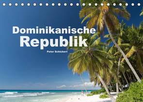 Dominikanische Republik (Tischkalender 2023 DIN A5 quer) von Schickert,  Peter