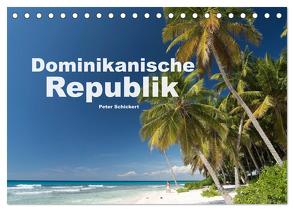Dominikanische Republik (Tischkalender 2024 DIN A5 quer), CALVENDO Monatskalender von Schickert,  Peter