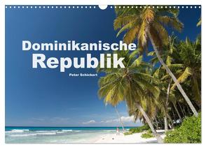 Dominikanische Republik (Wandkalender 2024 DIN A3 quer), CALVENDO Monatskalender von Schickert,  Peter