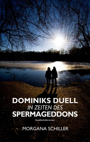 Dominiks Duell in Zeiten des Spermageddons von Schiller,  Morgana