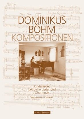 Dominikus Böhm – Kompositionen von Boehm,  Paul