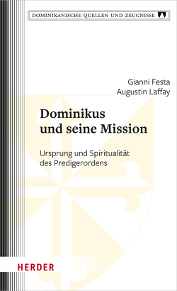 Dominikus und seine Mission von Festa,  Gianni, Laffay,  Augustin