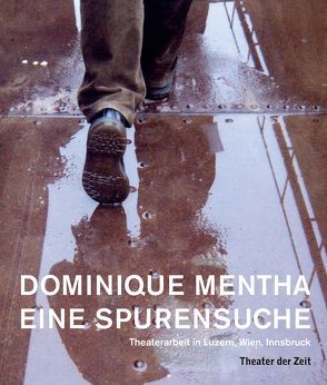 Dominique Mentha – Eine Spurensuche von Mentha,  Dominique, Mueller,  Harald